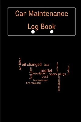 Záznamník údržby auta: Záznamník údržby vozidla, denník opráv auta, záznamník výmeny oleja, servis vozidiel a automobilov, motor - Car Maintenance Log Book: Complete Vehicle Maintenance Log Book, Car Repair Journal, Oil Change Log Book, Vehicle and Automobile Service, Engine