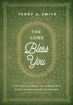 Pán ti žehnaj: 28-dňová cesta zažívania Božieho požehnania - The Lord Bless You: A 28-Day Journey to Experience God's Extravagant Blessings
