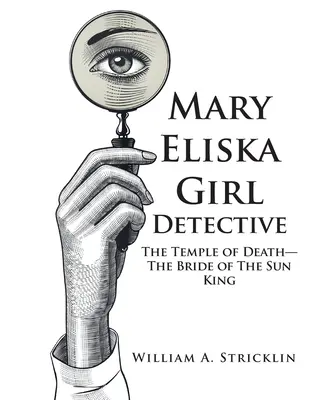 Mary Eliska Girl Detective: Nevesta kráľa Slnka - Mary Eliska Girl Detective: The Temple of Death - The Bride of The Sun King
