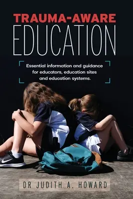 Vzdelávanie s ohľadom na traumu: Základné informácie a usmernenia pre pedagógov, vzdelávacie pracoviská a vzdelávacie systémy - Trauma-Aware Education: Essential information and guidance for educators, education sites and education systems