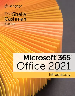 Séria Shelly Cashman Microsoft 365 & Office 2021 Úvodná - The Shelly Cashman Series Microsoft 365 & Office 2021 Introductory