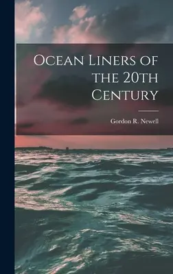 Oceánske lode 20. storočia - Ocean Liners of the 20th Century