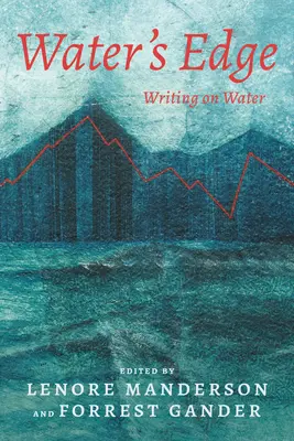 Hrana vody: Písanie o vode - Water's Edge: Writing on Water