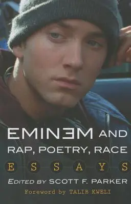Eminem a rap, poézia, beh: eseje - Eminem and Rap, Poetry, Race: Essays