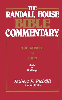 Biblický komentár Randall House: Evanjelium podľa Jána - The Randall House Bible Commentary: The Gospel of John