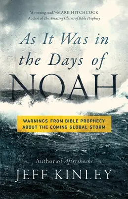 Ako to bolo za Noemových dní: Varovania biblických proroctiev o prichádzajúcej globálnej búrke - As It Was in the Days of Noah: Warnings from Bible Prophecy about the Coming Global Storm