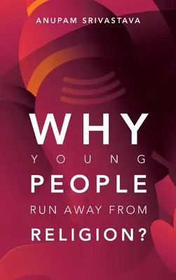 Prečo mladí ľudia utekajú od náboženstva? - Why Young People Run Away from Religion?