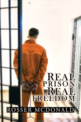 Skutočné väzenie Skutočná sloboda - Real Prison Real Freedom