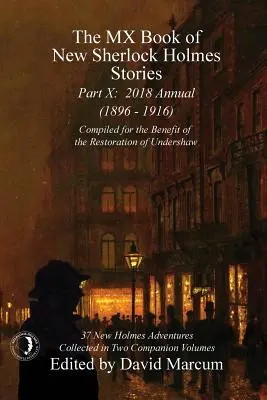 MX kniha nových príbehov Sherlocka Holmesa - časť X: Ročenka 2018 (1896-1916) (séria MX kniha nových príbehov Sherlocka Holmesa) - The MX Book of New Sherlock Holmes Stories - Part X: 2018 Annual (1896-1916) (MX Book of New Sherlock Holmes Stories Series)