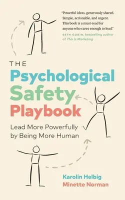 Príručka psychologickej bezpečnosti: Kniha Safety Safety: Lead More Powerfully by Being More Human - The Psychological Safety Playbook: Lead More Powerfully by Being More Human
