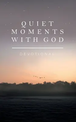 Tiché chvíle s Bohom: Devotional - Quiet Moments with God: Devotional