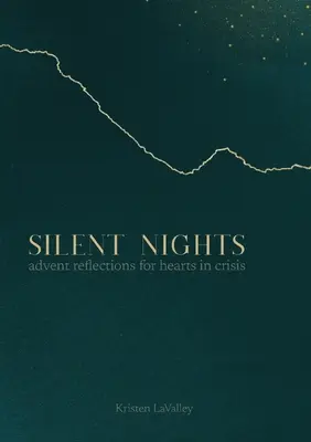 Tiché noci: Adventné zamyslenia pre srdcia v kríze - Silent Nights: Advent Reflections for Hearts in Crisis