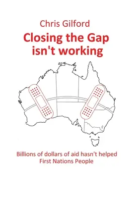 Uzatváranie rozdielov nefunguje: Miliardy dolárov pomoci nepomohli ľuďom z prvých národov - Closing the Gap Isn't Working: Billions of Dollars of Aid Hasn't Helped First Nations People