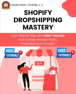 Shopify Dropshipping Mastery: Naučte sa krok za krokom s videonávodmi, ako dosiahnuť monštruózne zisky z dropshippingu na Shopify - Shopify Dropshipping Mastery: Learn Step By Step with Video Tutorials How to Make Monster Profits Dropshipping on Shopify