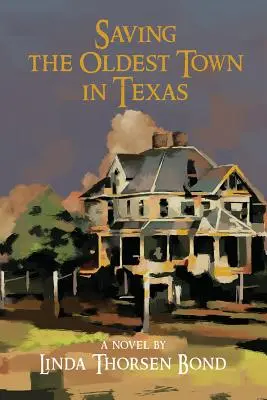 Záchrana najstaršieho mesta v Texase - Saving the Oldest Town in Texas
