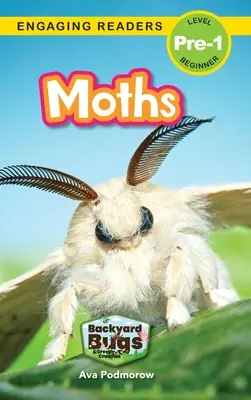 Můry: (Engaging Readers, Level Pre-1) - Moths: Backyard Bugs and Creepy-Crawlies (Engaging Readers, Level Pre-1)