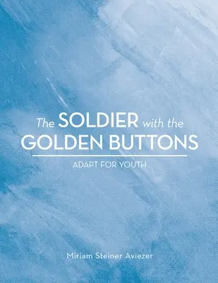 Vojak so zlatými gombíkmi - Adaptácia pre mládež - The Soldier with the Golden Buttons - Adapt for Youth