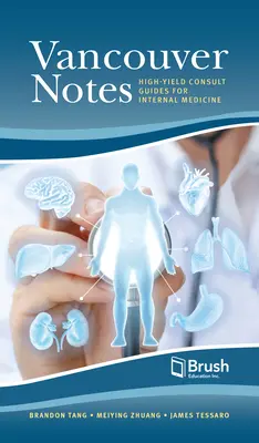 Vancouver Notes for Internal Medicine: Príručky na konzultácie s vysokou výťažnosťou - Vancouver Notes for Internal Medicine: High-Yield Consult Guides