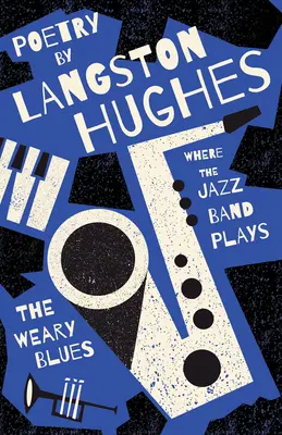 Kde hrá džezová kapela - Unavené blues - poézia Langstona Hughesa - Where the Jazz Band Plays - The Weary Blues - Poetry by Langston Hughes