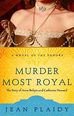 Najkráľovskejšia vražda: Príbeh Anny Boleynovej a Kataríny Howardovej - Murder Most Royal: The Story of Anne Boleyn and Catherine Howard