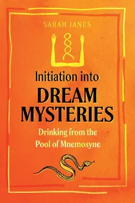 Zasvätenie do tajomstiev snov: Pitie z bazéna Mnemosyne - Initiation Into Dream Mysteries: Drinking from the Pool of Mnemosyne