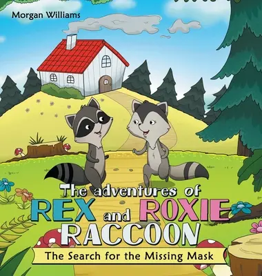 Dobrodružstvá mývala Rexa a Roxie: Pátranie po chýbajúcej maske - The Adventures of Rex and Roxie Raccoon: The Search for the Missing Mask