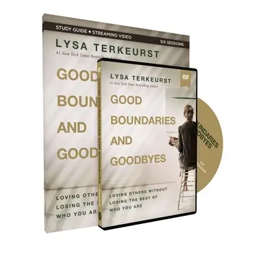 Dobré hranice a rozlúčky Študijná príručka s DVD: Milovať druhých bez toho, aby ste stratili to najlepšie, čo vo vás je - Good Boundaries and Goodbyes Study Guide with DVD: Loving Others Without Losing the Best of Who You Are