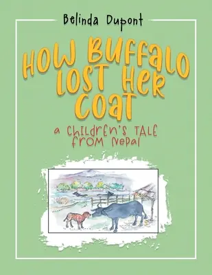 Wie Büffel ihren Mantel verlor: Ein Kindermärchen aus Nepal - How Buffalo Lost Her Coat: A Children's Tale from Nepal