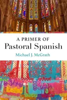 Základy pastoračnej španielčiny - A Primer of Pastoral Spanish