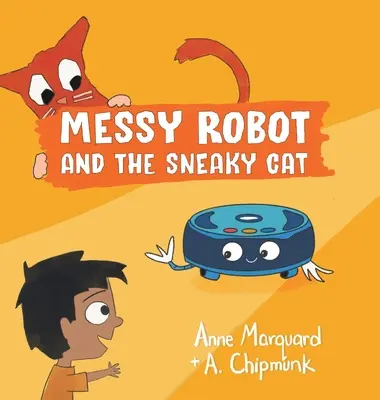 Neporiadny robot a zákerná mačka - Messy Robot and the Sneaky Cat