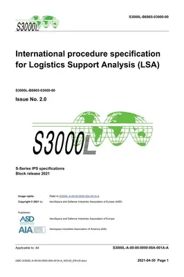 S3000L, Medzinárodná špecifikácia postupu pre analýzu logistickej podpory (LSA), vydanie 2.0: Vydanie bloku S série 2021 - S3000L, International procedure specification for Logistics Support Analysis (LSA), Issue 2.0: S-Series 2021 Block Release