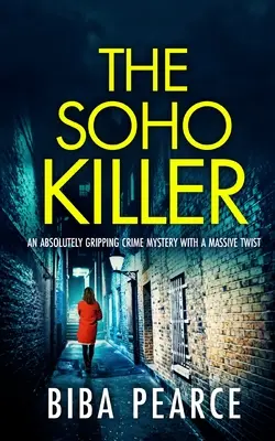 Vrah zo SOHO absolútne napínavá kriminálna záhada s obrovským zvratom - THE SOHO KILLER an absolutely gripping crime mystery with a massive twist