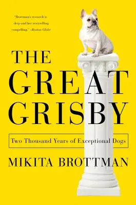 Veľký Grisby: Dva tisíce rokov výnimočných psov - The Great Grisby: Two Thousand Years of Exceptional Dogs