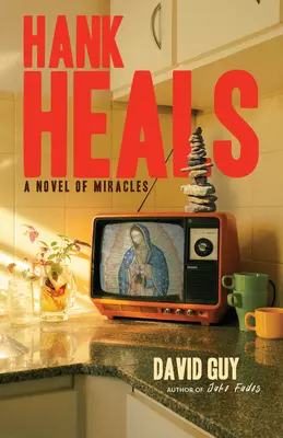 Hank lieči: Zázračný román - Hank Heals: A Novel of Miracles