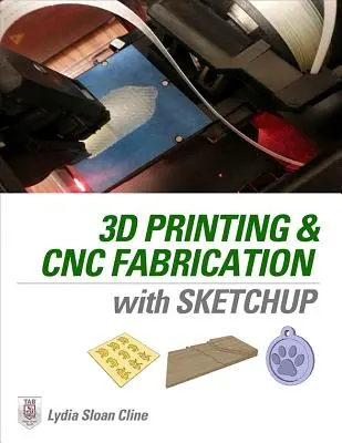 3D tlač a CNC výroba so Sketchupom - 3D Printing and CNC Fabrication with Sketchup