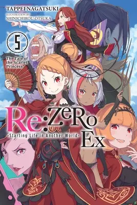 RE: 5 (Light Novel): Príbeh o šarlátovej princeznej - RE: Zero -Starting Life in Another World- Ex, Vol. 5 (Light Novel): The Tale of the Scarlet Princess