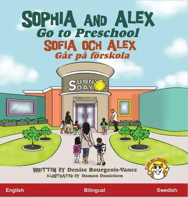 Sophia a Alex chodia do škôlky: Sofia och Alex Gr p frskola - Sophia and Alex Go to Preschool: Sofia och Alex Gr p frskola