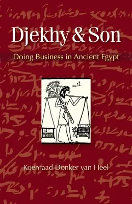 Djekhy & Son: Obchodovanie v starovekom Egypte - Djekhy & Son: Doing Business in Ancient Egypt