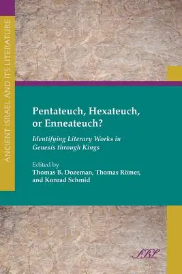 Pentateuch, Hexateuch alebo Enneateuch? Rozpoznávanie literárnych diel v knihe Genesis až Kráľovská kniha - Pentateuch, Hexateuch, or Enneateuch?: Identifying Literary Works in Genesis Through Kings