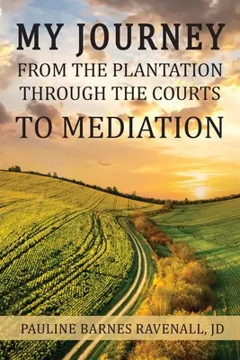 Moja cesta z plantáže cez súdy k mediácii - My Journey from the Plantation, through the Courts, to Mediation