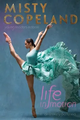 Život v pohybe: Nepravdepodobná baletka - Life in Motion: An Unlikely Ballerina