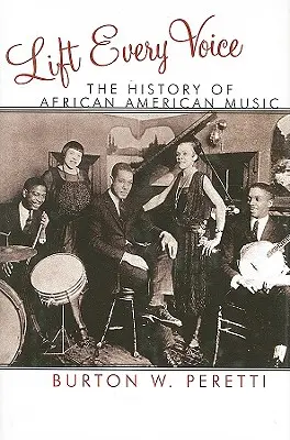 Pozdvihni každý hlas: Dejiny afroamerickej hudby - Lift Every Voice: The History of African American Music