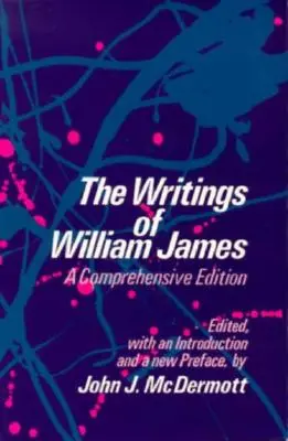 Spisy Williama Jamesa: Komplexné vydanie diela Jamesa Jamesa - The Writings of William James: A Comprehensive Edition