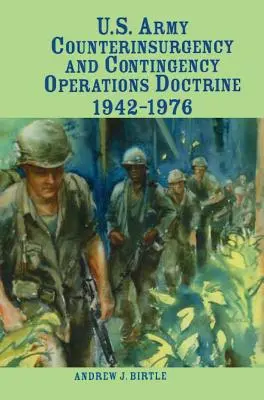 Doktrína americkej armády pre protipovstalecké a nepredvídané operácie, 1942 - 1976 - U.S. Army Counterinsurgency and Contingency Operations Doctrine, 1942-1976