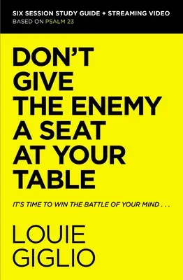 Nedaj nepriateľovi miesto pri svojom stole Sprievodca štúdiom Biblie plus streamované video: Je čas vyhrať bitku o svoju myseľ - Don't Give the Enemy a Seat at Your Table Bible Study Guide Plus Streaming Video: It's Time to Win the Battle of Your Mind