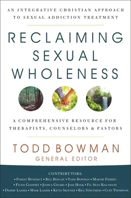 Reclaiming Sexual Wholeness: Integratívny kresťanský prístup k liečbe sexuálnej závislosti - Reclaiming Sexual Wholeness: An Integrative Christian Approach to Sexual Addiction Treatment