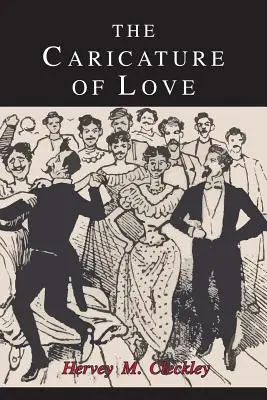 Karikatúra lásky: A Discussion of Social, Psychiatric, and Literary Manifestations of Pathologic Sexuality - The Caricature of Love: A Discussion of Social, Psychiatric, and Literary Manifestations of Pathologic Sexuality