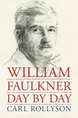 William Faulkner deň po dni - William Faulkner Day by Day
