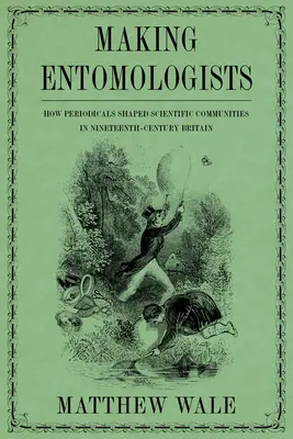 Vytváranie entomológov: Ako periodiká formovali vedecké komunity v Británii devätnásteho storočia - Making Entomologists: How Periodicals Shaped Scientific Communities in Nineteenth-Century Britain