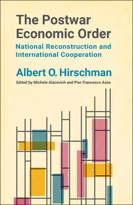 Povojnový hospodársky poriadok: Obnova štátu a medzinárodná spolupráca - The Postwar Economic Order: National Reconstruction and International Cooperation